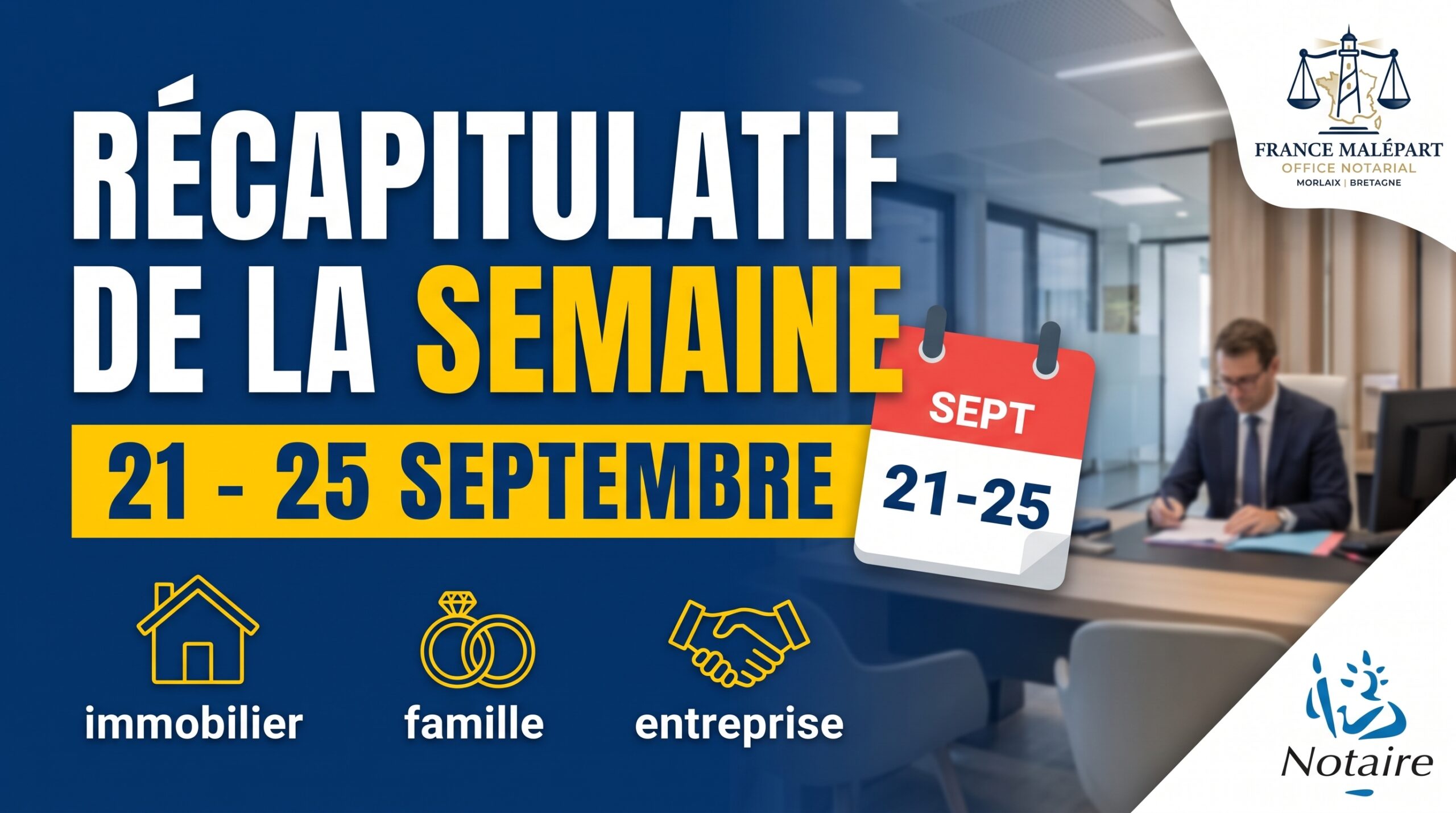 recapitulatif semaine juridique office notarial france malepart